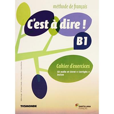 C'EST A DIRE B1 EXERCICES+CD+CORRIGES | 9788490490884